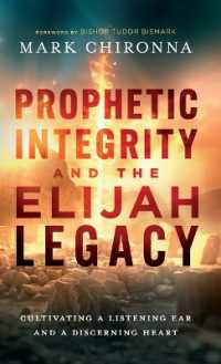 Prophetic Integrity and the Elijah Legacy : Cultivating a Listening Ear and a Discerning Heart