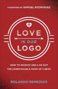 Love Is Our Logo : How to Receive and Live Out the Unmistakable Mark of Christ