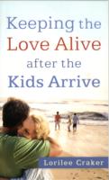 Keeping the Love Alive after the Kids Arrive （Reprint）