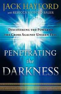 Penetrating the Darkness - Discovering the Power of the Cross against Unseen Evil