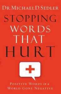 Stopping Words That Hurt : Positive Words in a World Gone Negative （Reprint）