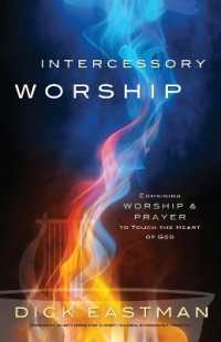 Intercessory Worship - Combining Worship and Prayer to Touch the Heart of God