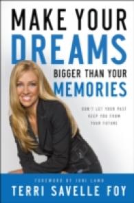 Make Your Dreams Bigger than Your Memories : Don't Let Your Past Keep You from Your Future （Reissue）