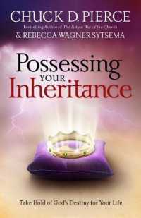 Possessing Your Inheritance - Take Hold of God`s Destiny for Your Life