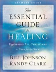 Essential Guide to Healing Leader`s Guide - Equipping All Christians to Pray for the Sick -- Paperback / softback