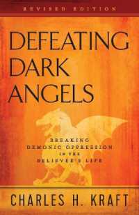 Defeating Dark Angels - Breaking Demonic Oppression in the Believer`s Life
