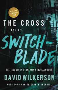 The Cross and the Switchblade : The True Story of One Man's Fearless Faith （Repackaged）