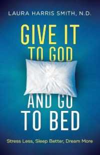 Give It to God and Go to Bed - Stress Less, Sleep Better, Dream More