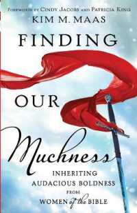 Finding Our Muchness : Inheriting Audacious Boldness from Women of the Bible
