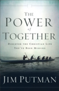 The Power of Together : Discover the Christian Life You've Been Missing