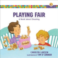 Playing Fair : A Book about Cheating (Growing God's Kids)