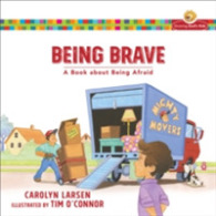 Being Brave : A Book about Being Afraid (Growing God's Kids)