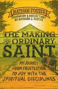 The Making of an Ordinary Saint : My Journey from Frustration to Joy with the Spiritual Disciplines