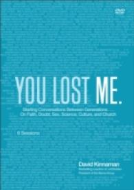 You Lost Me. : Starting Conversations between Generations... on Faith, Doubt, Sex, Science, Culture, and Church （DVD）