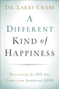 A Different Kind of Happiness : Discovering the Joy That Comes from Sacrificial Love