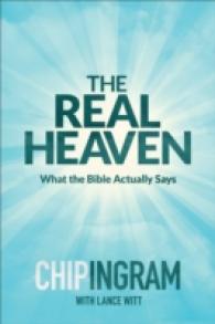 The Real Heaven : What the Bible Actually Says