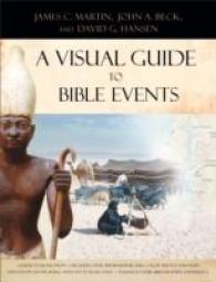 A Visual Guide to Bible Events : Fascinating Insights into Where They Happened and Why （Reprint）