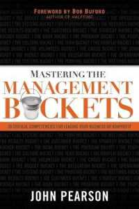 Mastering the Management Buckets : 20 Critical Competencies for Leading Your Business or Non-Profit