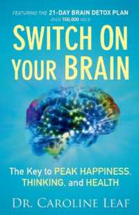 Switch on Your Brain - the Key to Peak Happiness, Thinking, and Health
