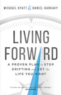Living Forward - a Proven Plan to Stop Drifting and Get the Life You Want