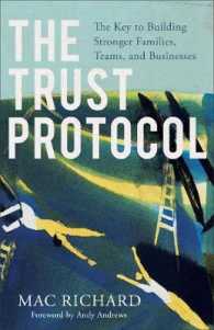 The Trust Protocol : The Key to Building Stronger Families, Teams, and Businesses