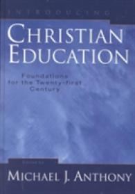 Introducing Christian Education : Foundations for the Twenty-First Century