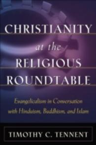 Christianity at the Religious Roundtable - Evangelicalism in Conversation with Hinduism, Buddhism, and Islam