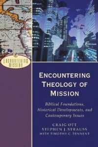 Encountering Theology of Mission - Biblical Foundations, Historical Developments, and Contemporary Issues