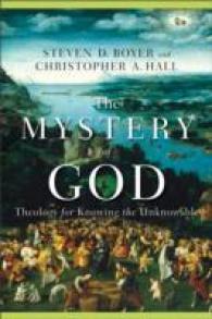 The Mystery of God - Theology for Knowing the Unknowable