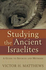 Studying the Ancient Israelites : A Guide to Sources and Methods