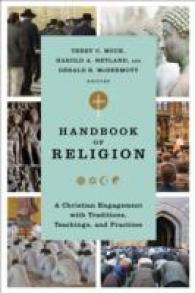 Handbook of Religion : A Christian Engagement with Traditions， Teachings， and Practices