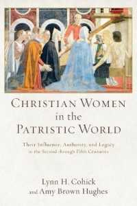Christian Women in the Patristic World - Their Influence, Authority, and Legacy in the Second through Fifth Centuries