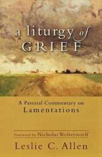 A Liturgy of Grief - a Pastoral Commentary on Lamentations