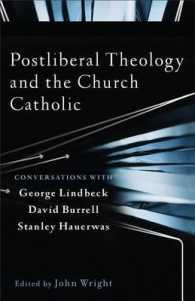 Postliberal Theology and the Church Catholic : Conversations with George Lindbeck, David Burrell, and Stanley Hauerwas