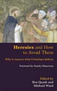 Heresies and How to Avoid Them : Why It Matters What Christians Believe