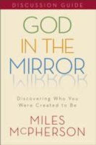 God in the Mirror : Discovering Who You Were Created to Be: Discussion Guide （CSM）