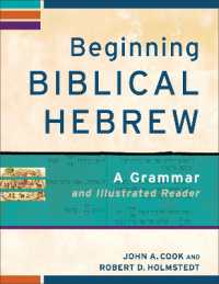 Beginning Biblical Hebrew - a Grammar and Illustrated Reader