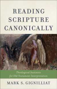 Reading Scripture Canonically : Theological Instincts for Old Testament Interpretation