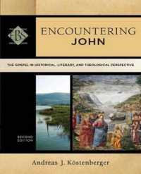 Encountering John - the Gospel in Historical, Literary, and Theological Perspective