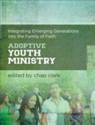 Adoptive Youth Ministry : Integrating Emerging Generations into the Family of Faith (Youth, Family, and Culture)