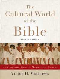 The Cultural World of the Bible - an Illustrated Guide to Manners and Customs