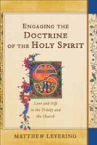 Engaging the Doctrine of the Holy Spirit : Love and Gift in the Trinity and the Church -- Hardback