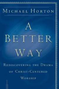 A Better Way - Rediscovering the Drama of God-Centered Worship