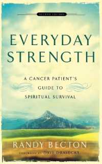 Everyday Strength - a Cancer Patient`s Guide to Spiritual Survival