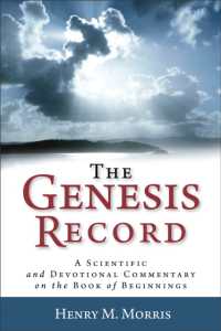 The Genesis Record - a Scientific and Devotional Commentary on the Book of Beginnings