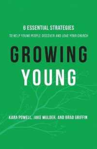 Growing Young - Six Essential Strategies to Help Young People Discover and Love Your Church