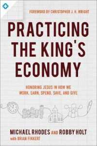 Practicing the King`s Economy - Honoring Jesus in How We Work, Earn, Spend, Save, and Give