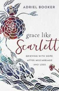 Grace Like Scarlett - Grieving with Hope after Miscarriage and Loss