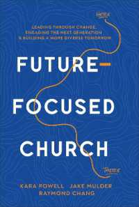Future-Focused Church : Leading through Change, Engaging the Next Generation, and Building a More Diverse Tomorrow