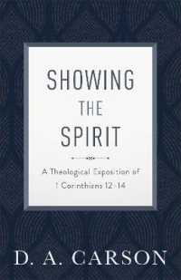 Showing the Spirit : A Theological Exposition of 1 Corinthians 12-14 （Repackaged）